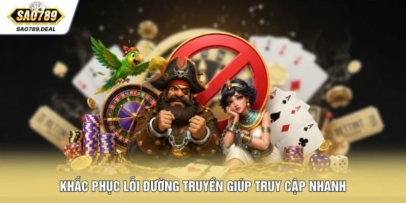 Khắc phục lỗi đường truyền giúp truy cập nhanh